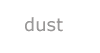 dust